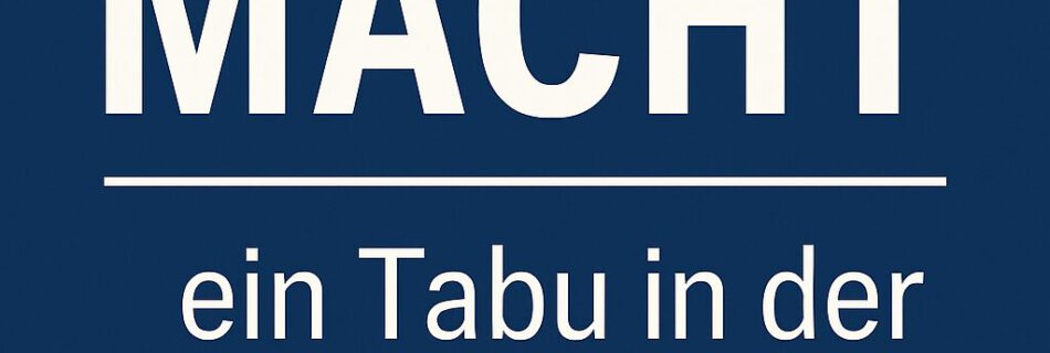 Grafik mit der Frage Macht – ein Tabu in der Führung